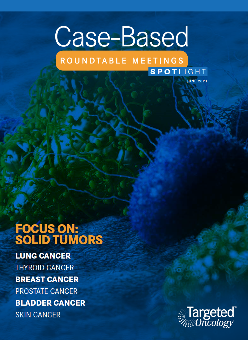 Case-Based Roundtable Meetings Spotlight June 2021: Solid Tumors