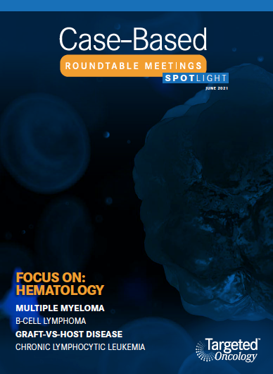 Case-Based Roundtable Meetings Spotlight June 2021: Hematologic Malignancies