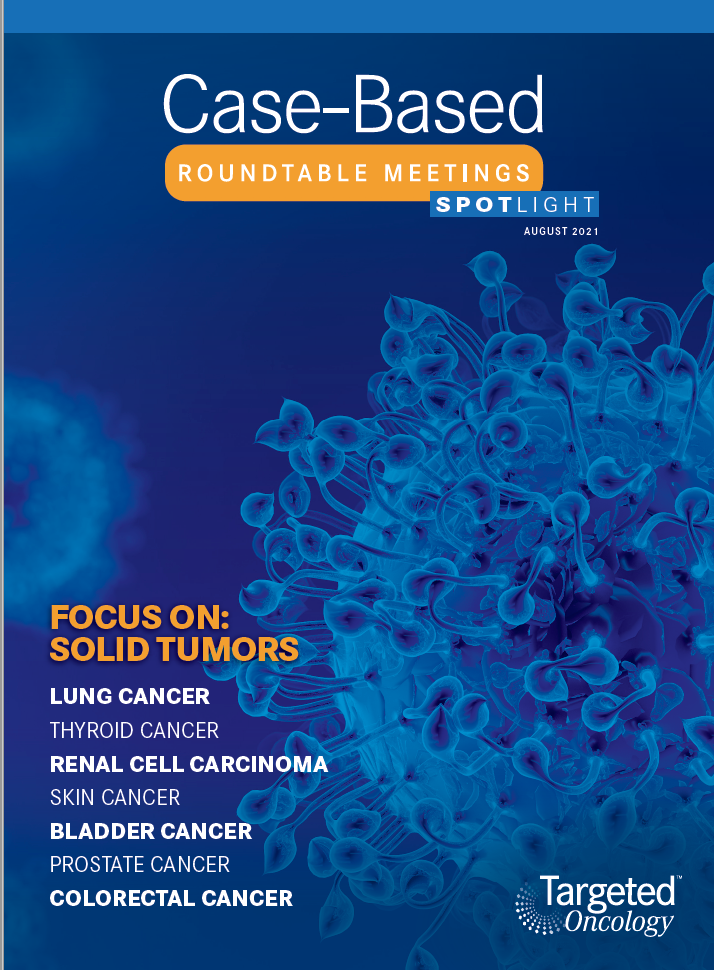 Case-Based Roundtable Meetings Spotlight August 2021: Solid Tumors